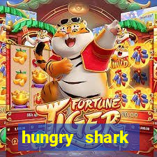 hungry shark evolution dinheiro infinito 2024